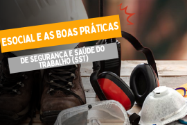 eSocial e as Boas Práticas de Segurança e Saúde do Trabalho (SST) - Presencial