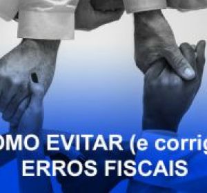 Como Evitar (e Corrigir) Erros Fiscais