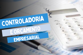 Controladoria e Orçamento Empresarial (Preparatório para Controller) - Gravado Disponível