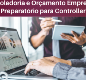 Controladoria e Orçamento Empresarial (Preparatório para Controller)