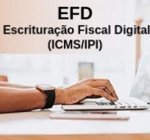 EFD - Escrituração Fiscal Digital (ICMS/IPI)