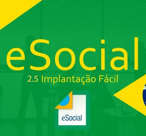 eSocial 2.5.01 – Implantação Fácil
