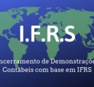 Encerramento de Demonstrações Contábeis com base em IFRS