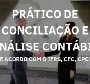 Prático de Conciliação e Análise Contábil (De acordo com o IFRS, CFC, CPC's)