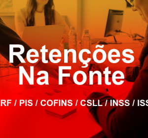 Retenções na Fonte (IRRF/PIS/COFINS/CSLL/INSS/ISS) + Vídeos de Exercícios