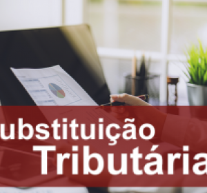 Substituição Tributária do ICMS