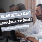 Técnicas de Redução de Inadimplência com Ênfase em Cobrança pelo Telefone - Online ao Vivo