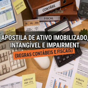 Apostila de Ativo Imobilizado, Intangível e Impairment (Regras Contábeis e Fiscais) - EAD