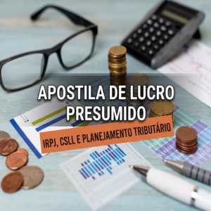Apostila de Lucro Presumido – IRPJ, CSLL e Planejamento Tributário - EAD