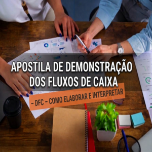 Apostila de Demonstração dos Fluxos de Caixa – DFC – Como Elaborar e Interpretar - EAD
